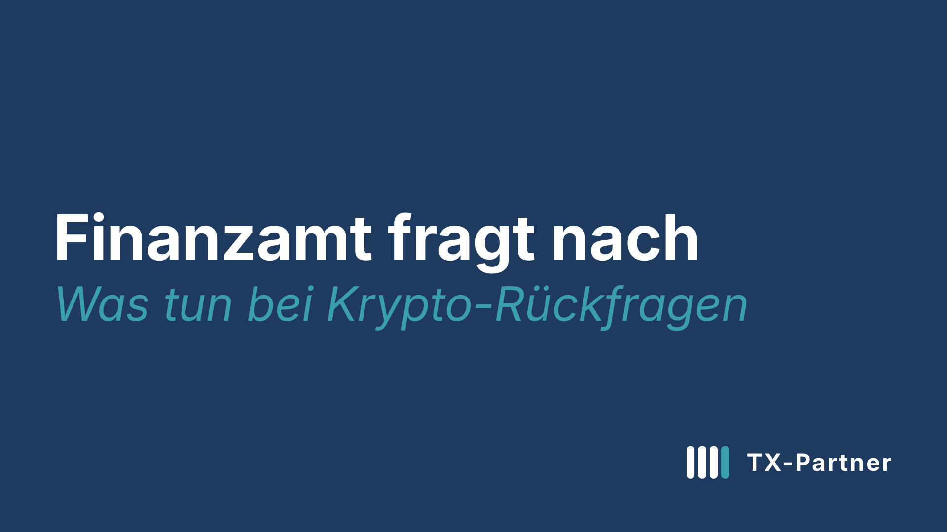Finanzamt fragt nach Krypto: Was tun bei Rückfragen?