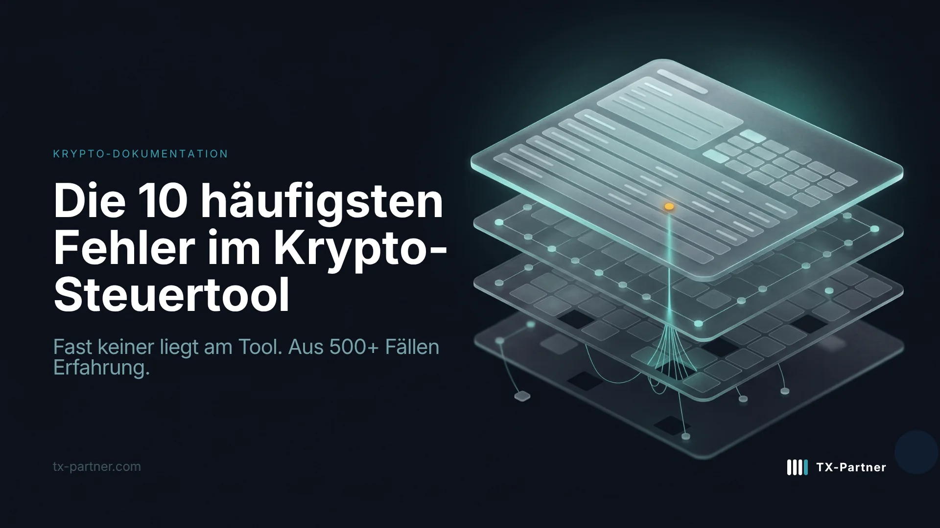 Die 10 häufigsten Fehler im Krypto-Steuertool aus 500+ Fällen Erfahrung